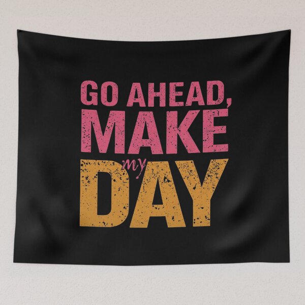 Item preview, Go ahead make my day designed and sold by whatthefoxsays.