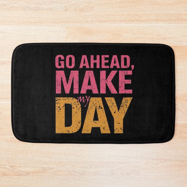 Item preview, Go ahead make my day designed and sold by whatthefoxsays.