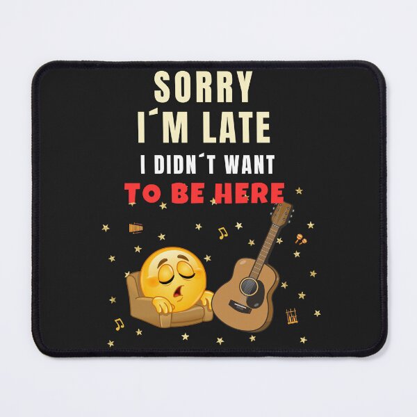 Item preview, Sorry I'm Late I Didn't Want To Be Here Guitar Design designed and sold by Joyful-Pixel.