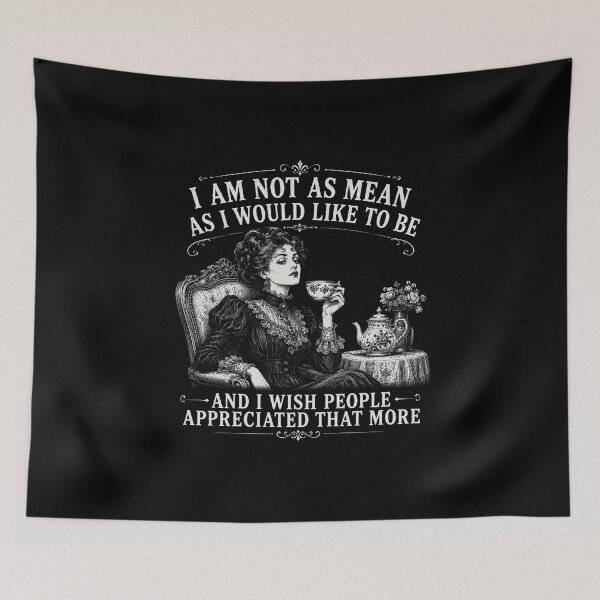 Item preview, I Am Not As Mean As I Would Like To Be | Victorian Lady Attitude Edition designed and sold by AMICO77.