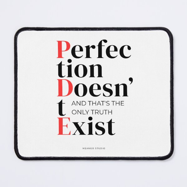 Item preview, Perfection Doesn’t Exist PDE Quote designed and sold by MeangoStudio.