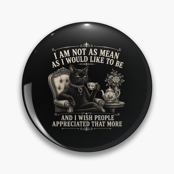 Item preview, I Am Not As Mean As I Would Like To Be | Black Cat Tea Society Edition designed and sold by AMICO77.