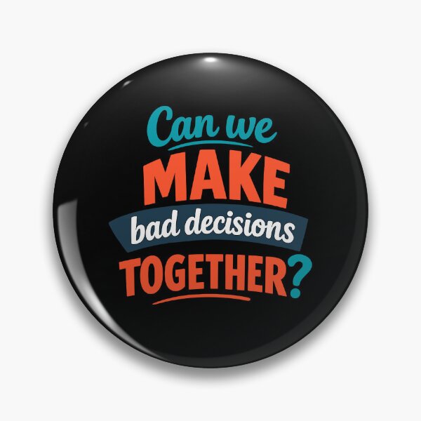 Item preview, Bad Decisions – Sassy Gay Quote Art designed and sold by Neofly.Art.