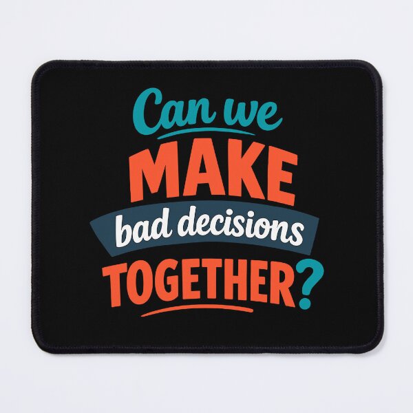 Item preview, Bad Decisions – Sassy Gay Quote Art designed and sold by Neofly.Art.
