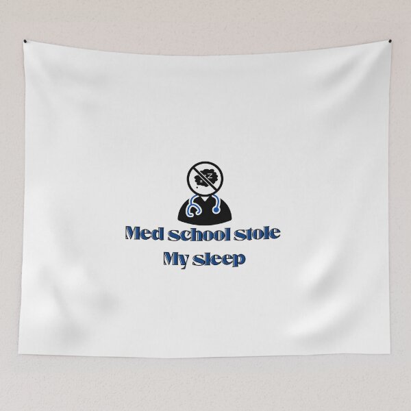 Item preview, Med School Stole My Sleep Humor Funny Medical Student Quote for Future Doctors designed and sold by Art_IN_Design.
