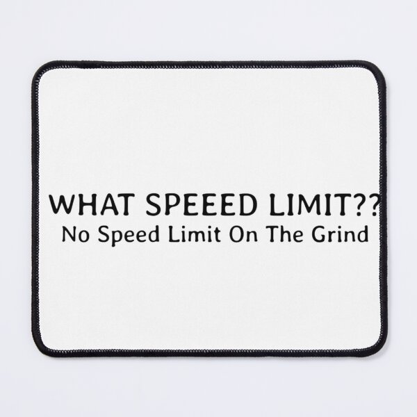 Item preview, What Speed Limit?? — No Speed Limit On The Grind — Kreepa Mind designed and sold by KreepaMInd.