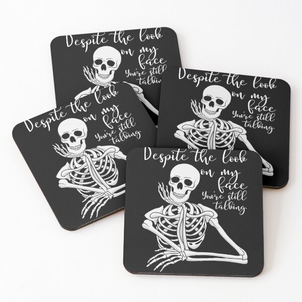 Item preview, Despite The Look On My Face... You're Still Talking. Skeleton Design designed and sold by OldSkullDesigns.