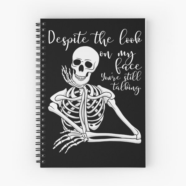 Item preview, Despite The Look On My Face... You're Still Talking. Skeleton Design designed and sold by OldSkullDesigns.