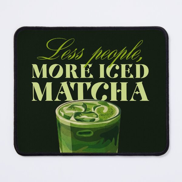 Item preview, Less People More Iced Matcha Funny Quote designed and sold by LinaValearte.