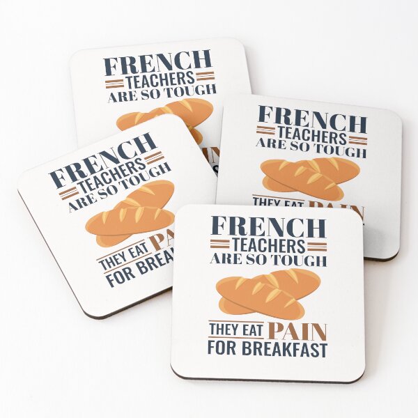 Item preview, French Teachers Are So Tough They Eat Pain for Breakfast designed and sold by jaygo.