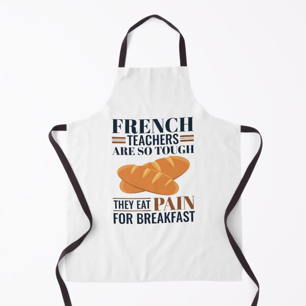 Item preview, French Teachers Are So Tough They Eat Pain for Breakfast designed and sold by jaygo.