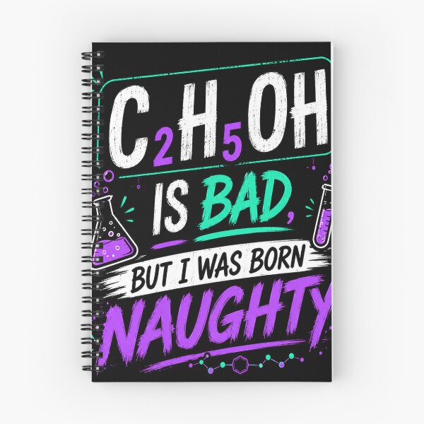 Item preview, C₂H₅OH Is Bad, But I Was Born Naughty – Neon Chemistry Edition designed and sold by Pecata.