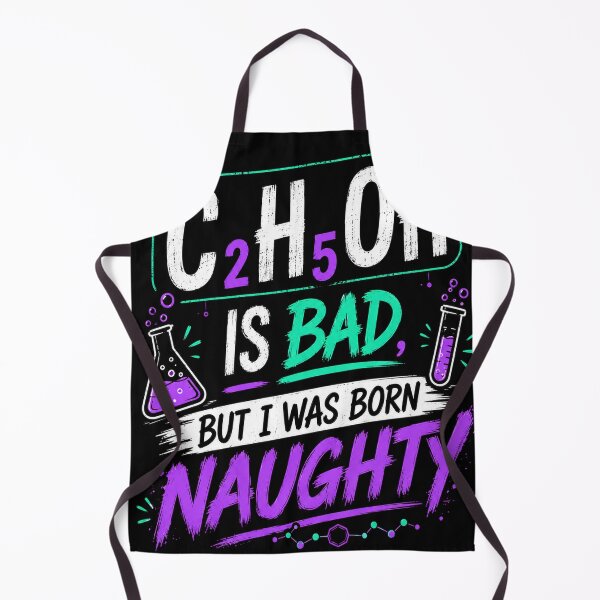 Item preview, C₂H₅OH Is Bad, But I Was Born Naughty – Neon Chemistry Edition designed and sold by Pecata.