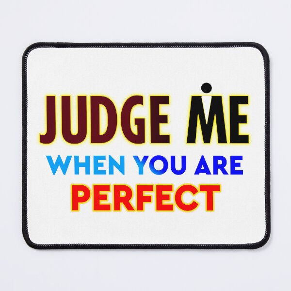 Item preview, Judge Me, when you are Perfect designed and sold by T2T-ees.