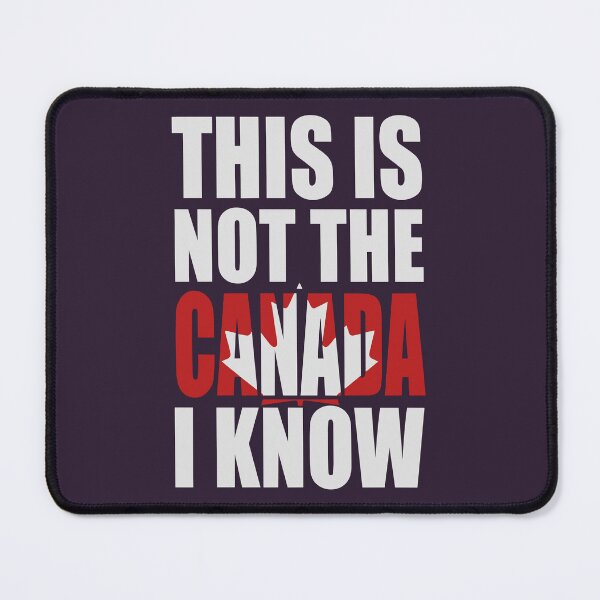 Item preview, This Is Not The Canada I Know designed and sold by Slightly Off Deesigns.