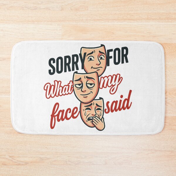 Item preview, Sorry For What My Face Said Humour designed and sold by Slightly Off Deesigns.