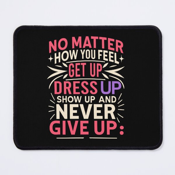 Item preview, Get Up Dress Up Never Give Up designed and sold by SiarheiYur.