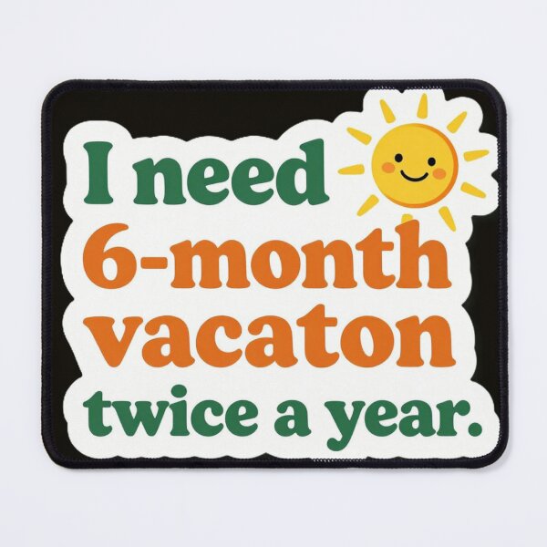 Item preview, Funny Work Humor Sticker – "I Need a 6-Month Vacation Twice a Year" Cute Sun Sticker, Relatable Office Humor Decal for Laptops & Water Bottles designed and sold by tim tal.