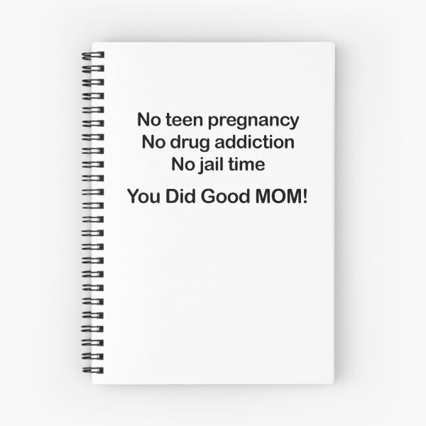 Item preview, No Teen Pregnancy. No Drug Addiction. No Jail Time. You Did Good, Mom. designed and sold by EmeraldeaArt.