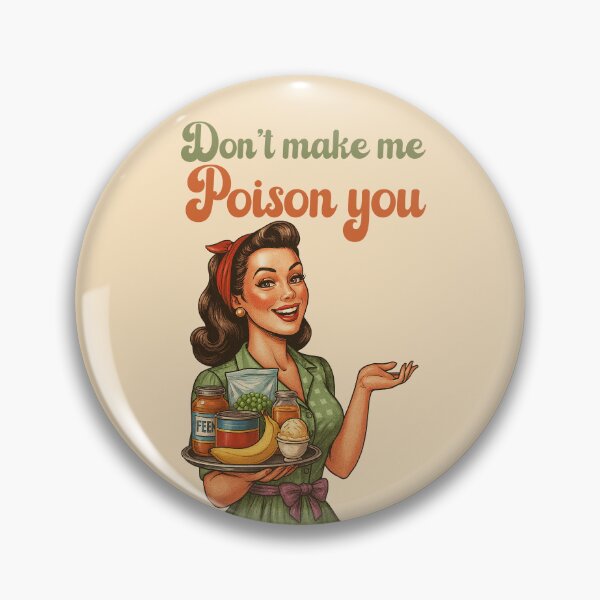 Item preview, Funny Retro Housewife - Don't Make Me Poison You designed and sold by legendaryskins.