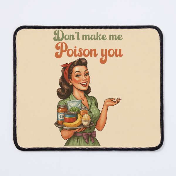 Item preview, Funny Retro Housewife - Don't Make Me Poison You designed and sold by legendaryskins.