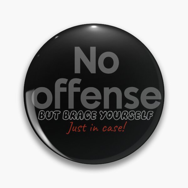 Item preview, No Offense, Sarcastic saying designed and sold by GiSilver.