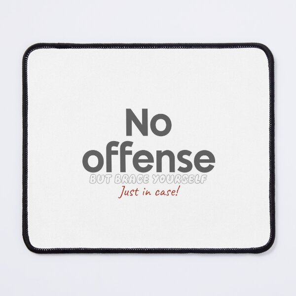 Item preview, No Offense, Sarcastic saying designed and sold by GiSilver.