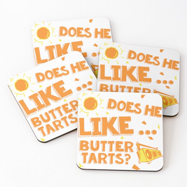 Item preview, Does He Like Butter Tarts? designed and sold by Pop Culture Shirts.
