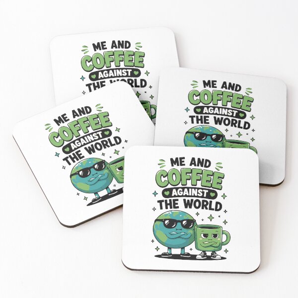 Item preview, Me And Coffee Against The World Funny Coffee Quote designed and sold by Gift Phrase Studio.