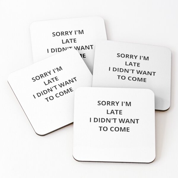 Item preview, Sorry Im Late I Didnt Want To Come Funny Introvert Quote⁠ designed and sold by Carrinho21.