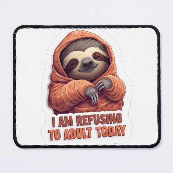 Item preview, Cute Sloth Burrito Refusing To Adult Today designed and sold by MoodPeel_ .