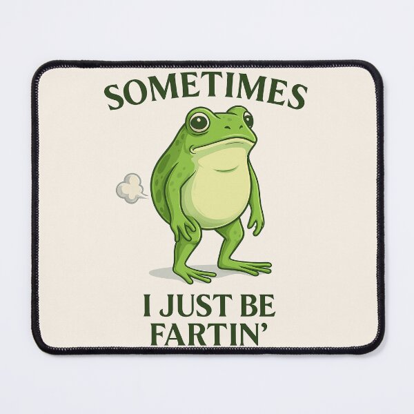 Item preview, Sometimes I Just Be Fartin' - Funny Frog designed and sold by legendaryskins.