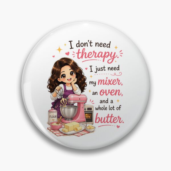 Item preview, Don't Need Therapy (Just Mixer, Oven, and Butter) designed and sold by thecookiegallery.