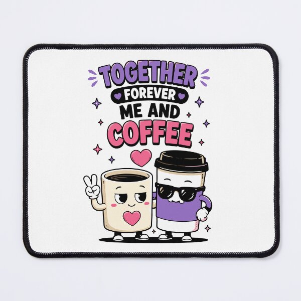 Item preview, Together Forever Me And Coffee Funny Quote designed and sold by Gift Phrase Studio.