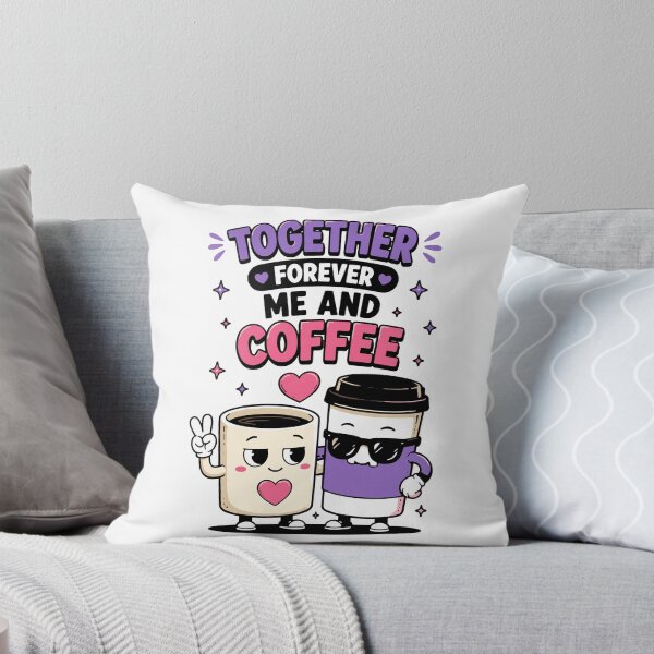 Item preview, Together Forever Me And Coffee Funny Quote designed and sold by Gift Phrase Studio.