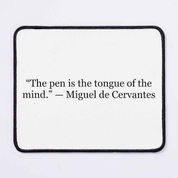 Item preview, The Pen Is the Tongue of the Mind | Miguel de Cervantes Literary Quote designed and sold by The Prose Atelier.