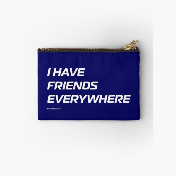 Item preview, I HAVE FRIENDS EVERYWHERE designed and sold by Say The Thing Tee.