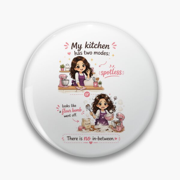 Item preview, Kitchen Has Two Modes (Spotless vs Flour Bomb) designed and sold by thecookiegallery.