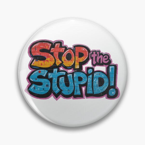 Item preview, Stop the Stupid Wall Art Style designed and sold by Eclectic Monkey.