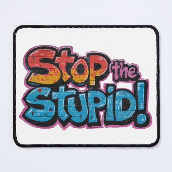 Item preview, Stop the Stupid Wall Art Style designed and sold by Eclectic Monkey.