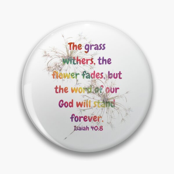 Item preview, The grass withers and the flower fades but the word of our God designed and sold by Empower Vision Wear.