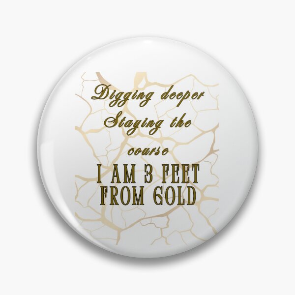 Item preview, Digging deeper 3 feet from gold designed and sold by Empower Vision Wear.