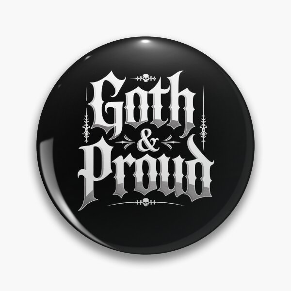 Item preview, Goth and Proud Gothic Pride Gift for Goth Lovers designed and sold by Say It With Ink.