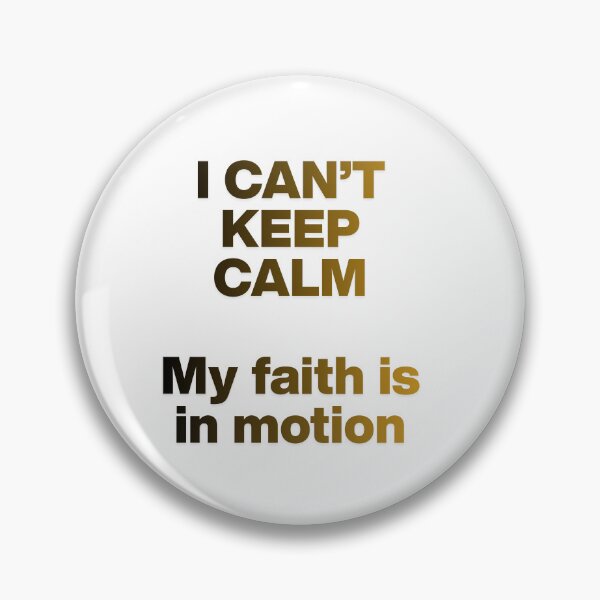 Item preview, I can't keep calm My faith is in motion designed and sold by Empower Vision Wear.