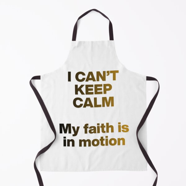 Item preview, I can't keep calm My faith is in motion designed and sold by Empower Vision Wear.