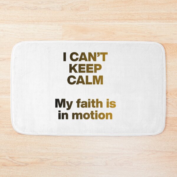 Item preview, I can't keep calm My faith is in motion designed and sold by Empower Vision Wear.