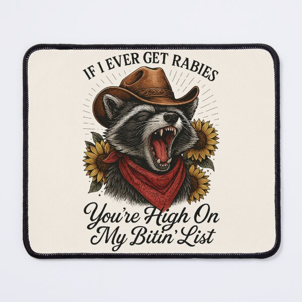Item preview, Funny Raccoon - If I Ever Get Rabies, You're High On My Bitin' List designed and sold by legendaryskins.