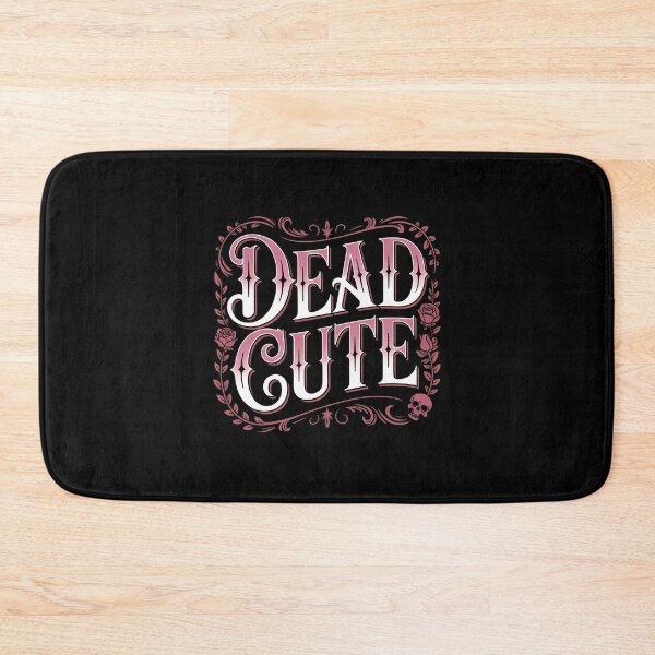 Item preview, Dead Cute Funny Goth Gift for Gothic Girls designed and sold by Say It With Ink.