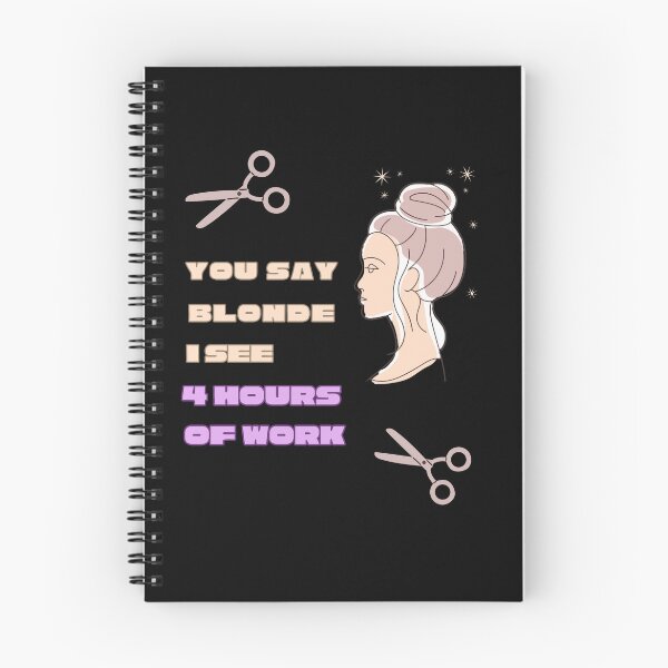 Item preview, You say blonde I see 4 hours of work | Funny Hair Stylist design designed and sold by HiPatti.