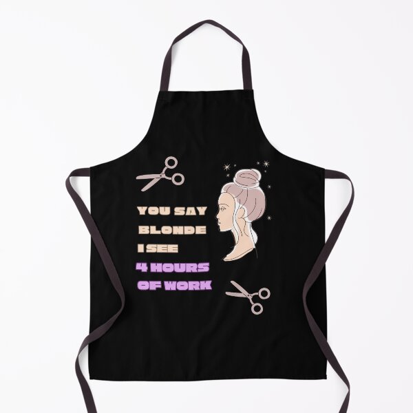Item preview, You say blonde I see 4 hours of work | Funny Hair Stylist design designed and sold by HiPatti.